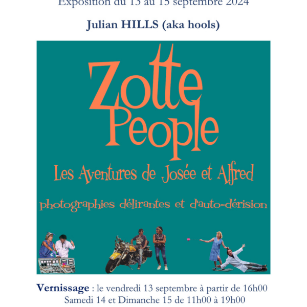 Expo photos Julian Hills : Zotte People ! (Sept 2024)